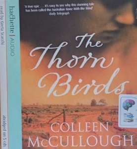 The Thorn Birds written by Colleen McCullough performed by Greta Scacchi on Audio CD (Abridged)